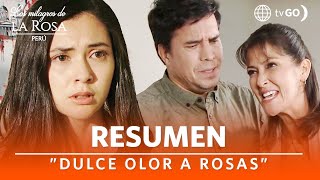 RESUMEN LOS MILAGROS DE LA ROSA PERÚ 2 | Dulce olor a rosas | América Televisión