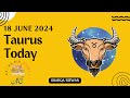 Taurus | 18 June 2024 | آج کا دن | Aaj ka Din Kaisa Rahega | Aaj Ka Din | Horoscope Today