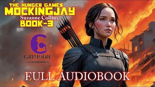 Mockingjay (The Hunger Games Book 3) | Suzanne Collins | Full Audiobook | Epic Conclusion