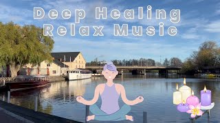 Deep Healing Music Relax Mind Body Cleanse Anxiety Stress & Toxins Magical Sleep Meditation ♬♫
