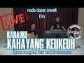 kahayang keukeuh karaoke live nada dasar cowok