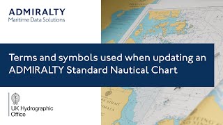 An explanation of terms and symbols used when updating an ADMIRALTY Standard Nautical Chart