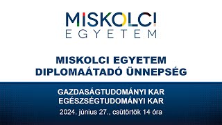 Diplomaátadó ünnepség: Gazdaságtudományi Kar, Egészségtudományi Kar