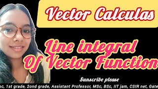 Line integral of vector function by Pooja Gupta