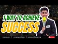 ONE (1) WAY TO ACHIEVE SUCCESS | Migs Flores