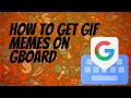How to get GIF memes on Gboard (Works 2026)