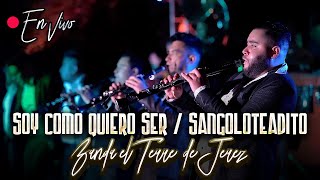 Soy como quiero ser / Sangoloteadito - Banda El Terre De Jerez (En Vivo)