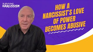 How A Narcissist's Love Of Power Becomes Abusive