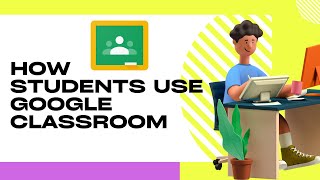 How Students Use Google Classroom