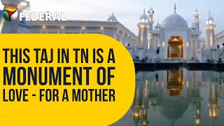 Tamil Nadu trader builds mini Taj Mahal in tribute to mother | The Federal