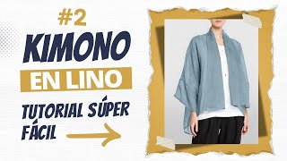 Clase 2 - Kimono en Lino: Unión de Piezas y Tips para Emprender - TUTORIAL