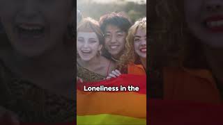 How #Loneliness Impacts LGBTQ+
