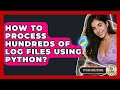 How To Process Hundreds Of Log Files Using Python? - Python Code School