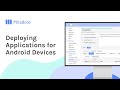 Deploying Applications for Android Devices | Miradore MDM How-to Tutorials