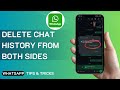 How To Delete Chat History On WhatsApp From Both Sides (2025)