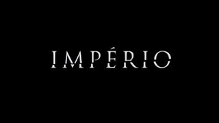 IMPÉRIO -Confira a Abertura Alternativa da Novela(Edição Especial).