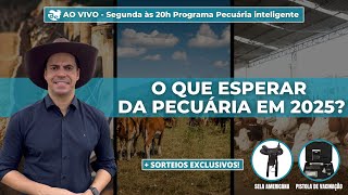 #231 PECUÁRIA INTELIGENTE - O QUE ESPERAR DA PECUÁRIA EM 2025? I AO VIVO - 13/01/2025.