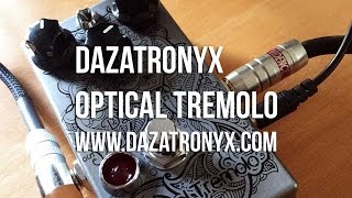 Dazatronyx: Optical Tremolo