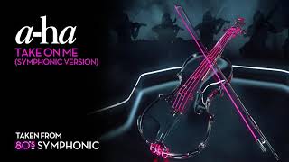 a-ha - Take On Me (Symphonic Version) (Official Audio)