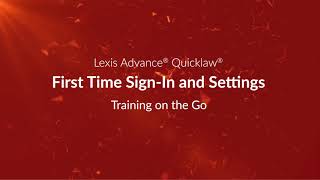 First Time Sign-In and Settings – Lexis Advance Quicklaw