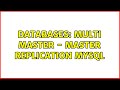 Databases: Multi Master - Master Replication mysql (2 Solutions!!)