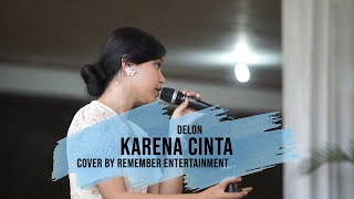 Download Lagu KARENA CINTA DELON COVER BY REMEMBER ENTERTAINMENT... MP3 Gratis