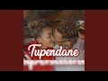 Tupendane