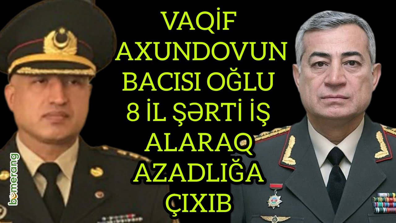 VAQİF AXUNDOVUN RÜŞVƏTLƏ HƏBS EDİLƏN BACISI OĞLU 8 İL ŞƏRTİ CƏZA ALIB ...