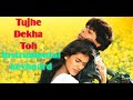 Tujhe Dekha Toh Instrumental Keyboard | Tujhe Dekha Toh Soft Instrumental  | Bakgrund Audio Musik
