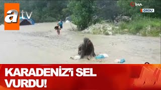 Karadeniz'i sel vurdu! - Atv Haber 22 Ağustos 2020