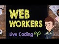 WebWorkers: Code Session - Supercharged