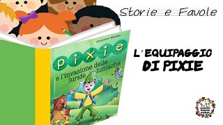 L'EQUIPAGGIO DI PIXIE