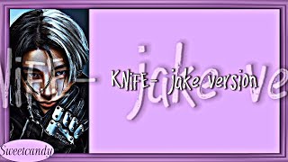 ENHYPEN Knife (JAKE Ver.) Lyrics