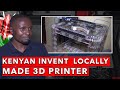 Kenya's Home Grown 3D Printing Technology Takes The World By Storm