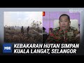 Kebakaran Hutan Simpan Kuala Langat, Selangor | MHI (5 Mac 2021)