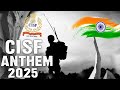 🔥 CISF Anthem 2025 | Desh Bhakti Song | Jai Hind 🇮🇳