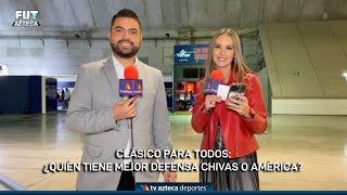 Clásico para todos: ¿Quién tiene mejor defensa Chivas o América?