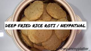 DEEP FRIED RICE ROTI / NEYPATHIL