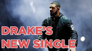 DRAKE'S NEW SONG "GOD'S PLAN" IS HIS SINGLE