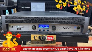 Crown ITech HD 5000 Tiếp Tục Ghi Điểm Với AE Hải Phòng Bằng Âm Thanh Chất Như \