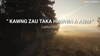 LALDUHSAKI - Kawng Zau Taka Hawnin A Awm (Lyrics Video)