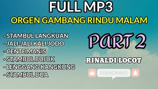 NONSTOP!!! FULL MP3 ORGEN GAMBANG RINDU MALAM || PART 2