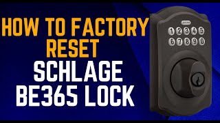 Schlage BE365 Factory Reset Instructions