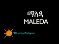 kibrom birhane maleda