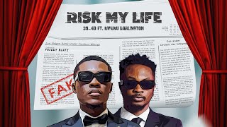 39_40-RISK MY LIFE ft KWEKU DARLINGTON ( OFFICIAL AUDIO SLIDE)