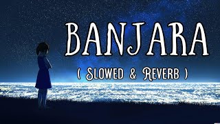 Banjaara | Ek Villain | Slowed + Reverb | Music World
