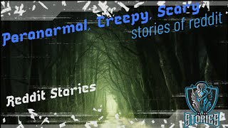 Reddit - Paranormal, Creepy, Scary Stories