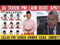 ANWAR DI SALAHKAN? 24 TAHUN PM LAIN BUAT APA? 2 TAHUN TAK SURUH SELESAI SEMUA MASALAH NEGARA!