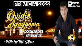 Ovidio Ayaypoma/ Postales del Alma/ Primicia 2022 Video Promocional