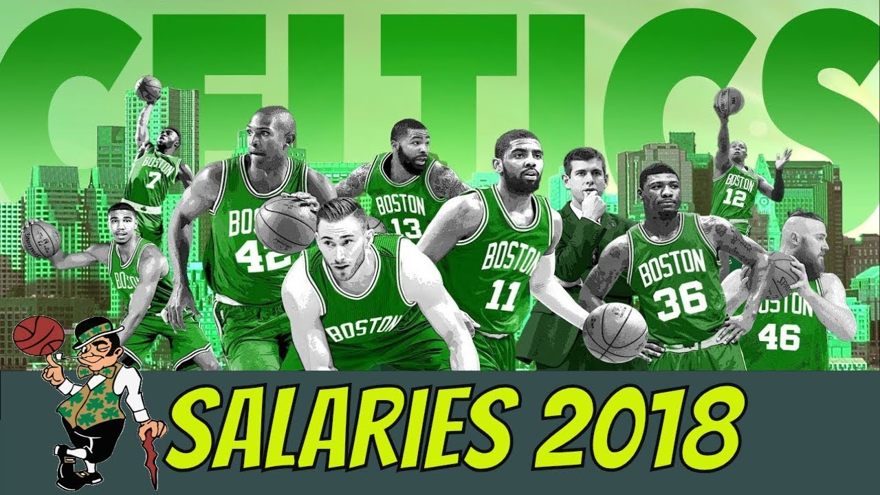 Boston Celtics Salary 2018: - YouTube